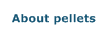 About pellets
