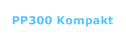 PP300 Kompakt
