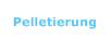 Pelletierung